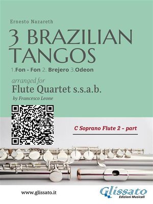 cover image of C Soprano Flute 2 --Three Brazilian Tangos for Flute Quartet (ssab)